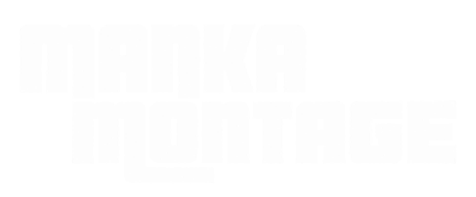 Manka Montage